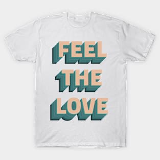 Retro 80s Color Feel The Love Quote T-Shirt